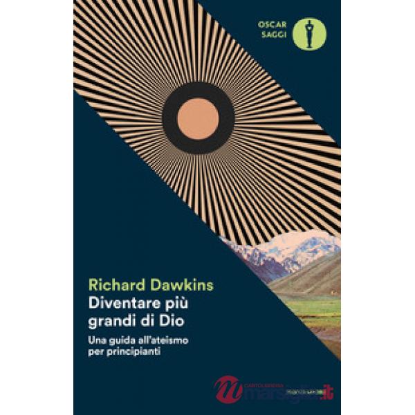 Diventare più grande di Dio. Una guida all'ateismo per principianti