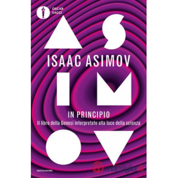 In principio. Il libro della Genesi interpretato alla luce della scienza