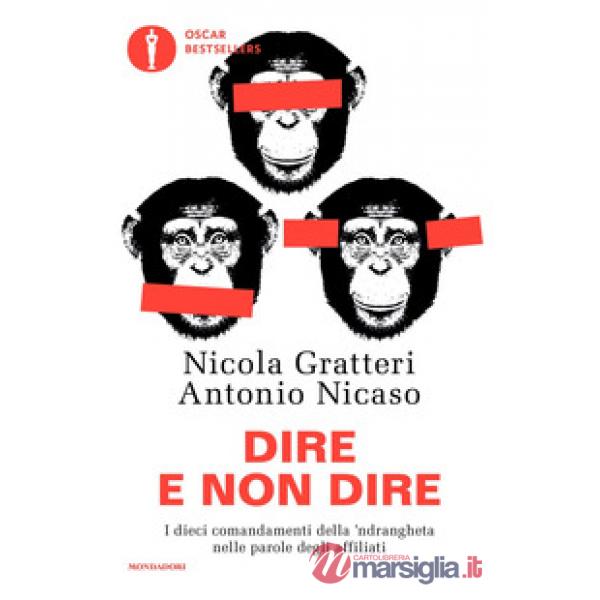 Dire e non dire. I dieci comandamenti della 'ndrangheta nelle parole degli affiliati
