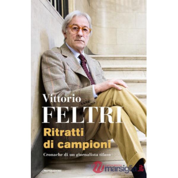 Ritratti di campioni. Cronache di un giornalista tifoso