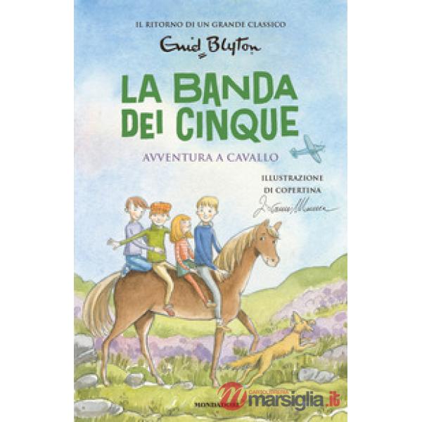 Avventura a cavallo. La banda dei cinque. Vol. 13