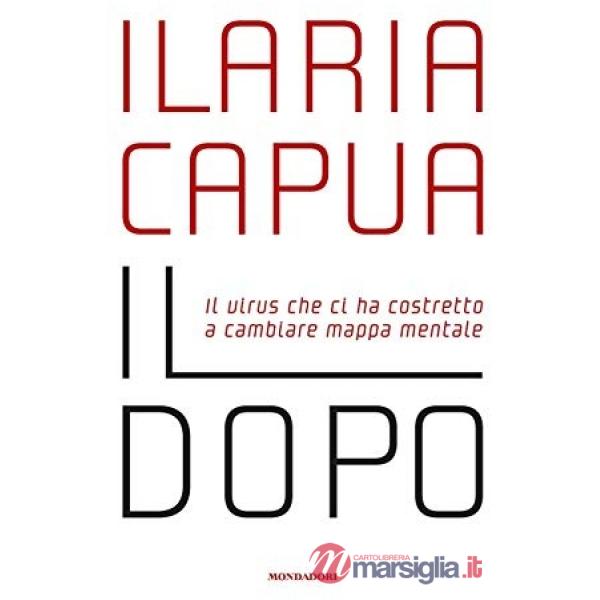 Dopo. Il virus che ci ha costretto a cambiare mappa mentale (Il)