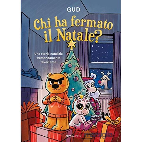 Chi ha fermato il Natale? Ediz. a colori