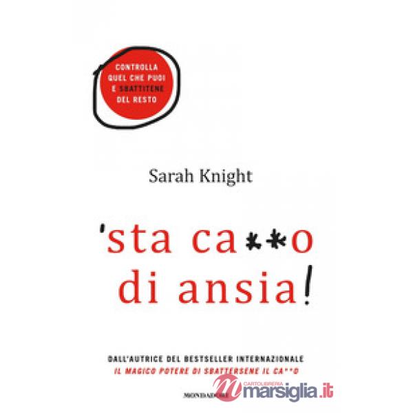 'Sta ca**o di ansia! Controlla quel che puoi e sbattitene del resto