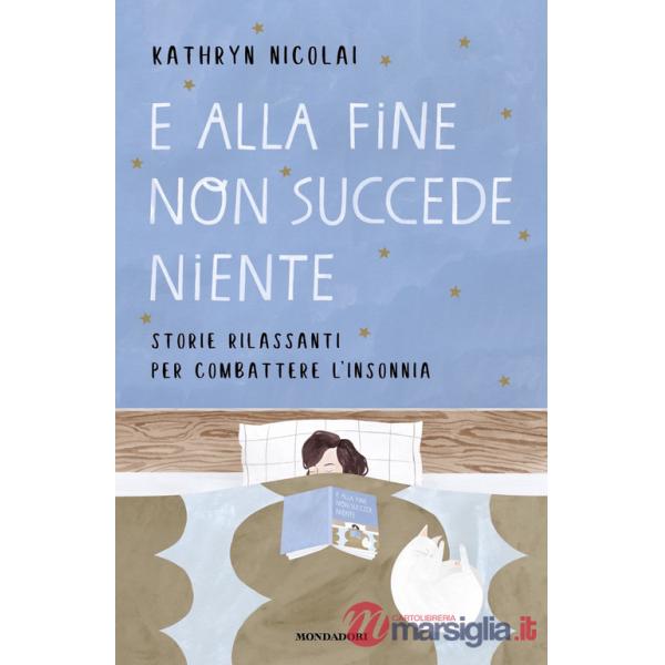 E alla fine non succede niente. Storie rilassanti per combattere l'insonnia