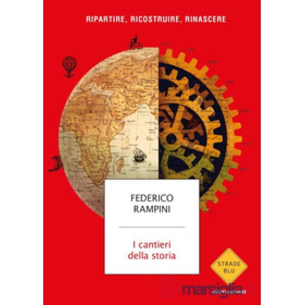 Cantieri della storia. Ripartire, ricostruire, rinascere (I)