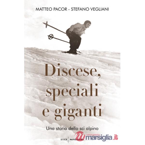 Discese, speciali e giganti. Una storia dello sci alpino