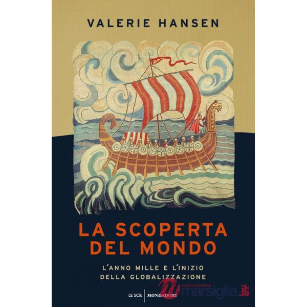 Scoperta del mondo. L'anno Mille e l'inizio della globalizzazione (La)