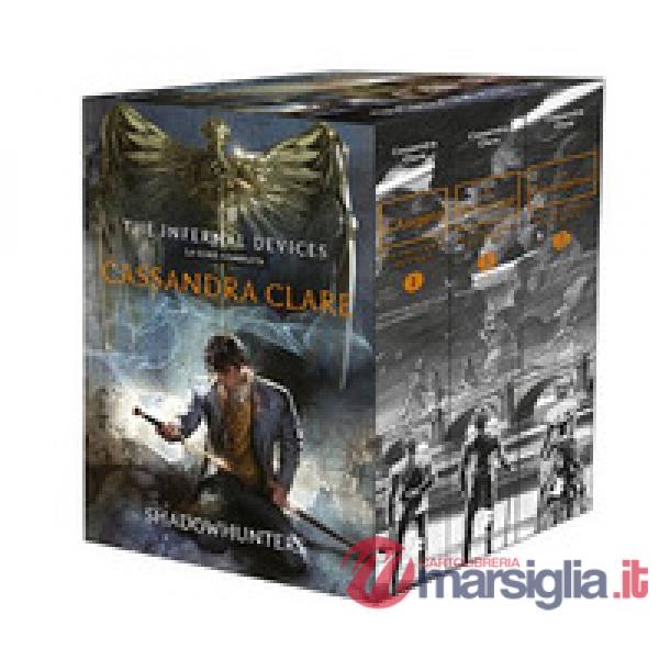 Shadowhunters. The infernal devices: L'angelo-Il principe-La principessa