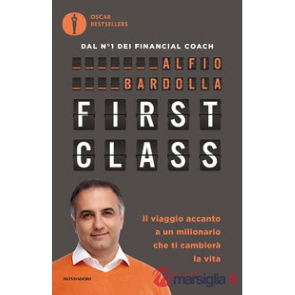 First Class. Il viaggio accanto a un milionario che ti cambierà la vita