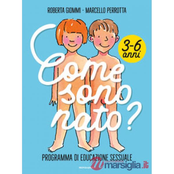 Come sono nato? Programma di educazione sessuale 3-6 anni