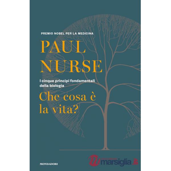 Che cosa è la vita? I cinque principi fondamentali della biologia