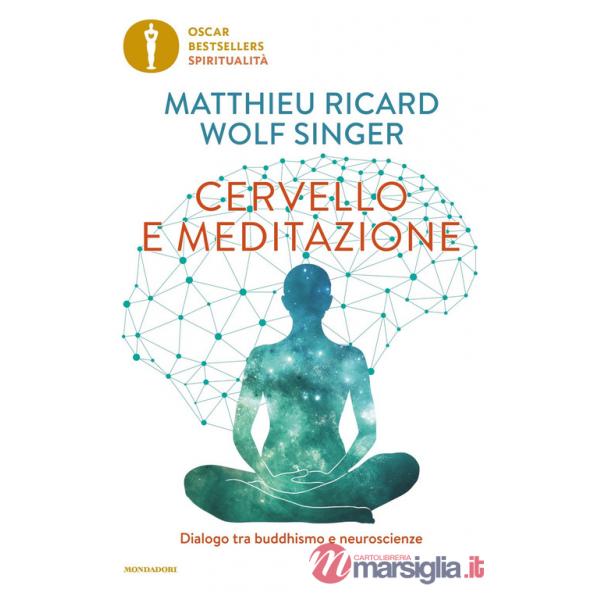 Cervello e meditazione. Dialogo tra buddhismo e neuroscienze