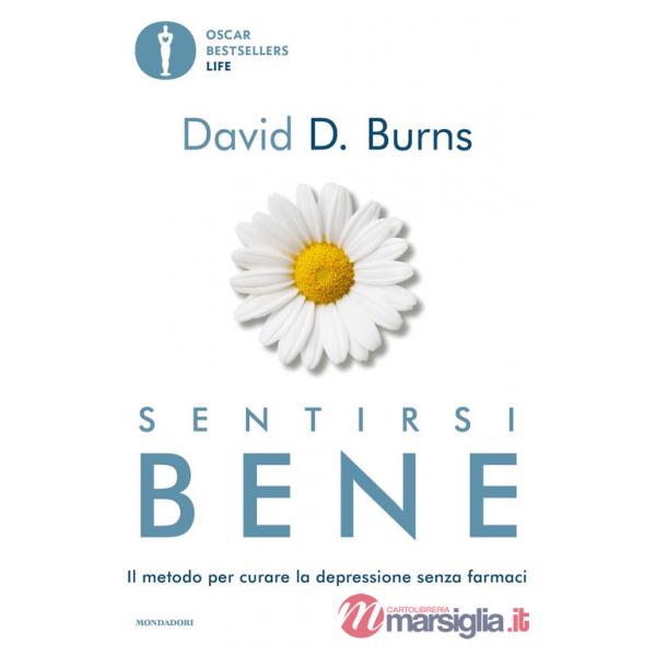 Sentirsi bene. Il metodo per curare la depressione senza farmaci