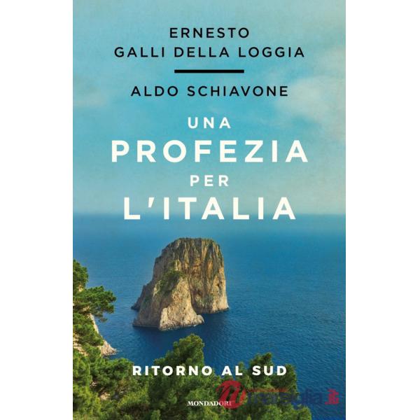 Profezia per l'Italia. Ritorno al sud (Una)