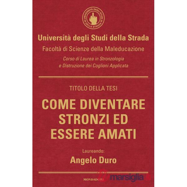 Come diventare stronzi ed essere amati