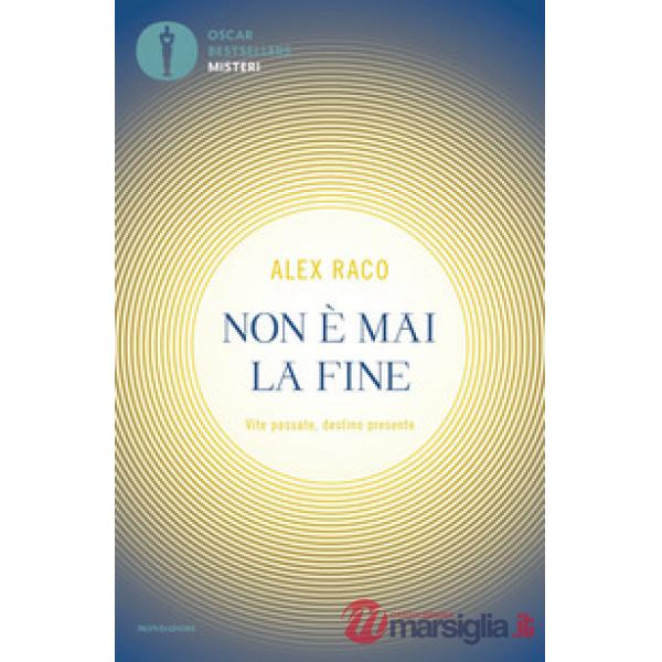 Non è mai la fine. Vite passate, destino presente