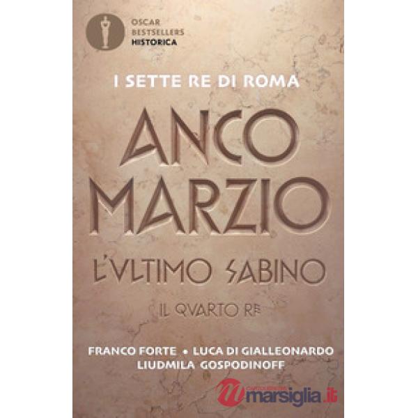 Anco Marzio. L'ultimo sabino. Il quarto re