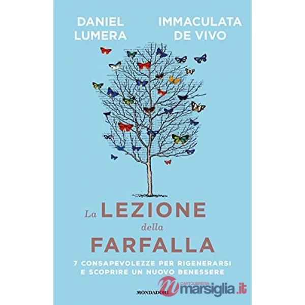 Lezione della farfalla. 7 consapevolezze per rigenerarsi e scoprire un nuovo benessere (La)