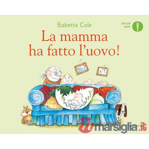 Mamma ha fatto l'uovo! Ediz. a colori (La)