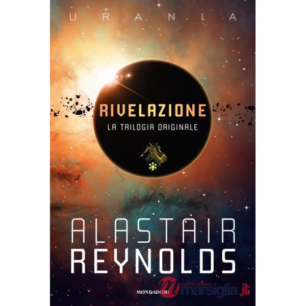 Rivelazione. La trilogia originale: Rivelazione-Redemption Ark-Absolution Gap