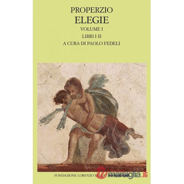 Elegie. Vol. 1: Libri I-II