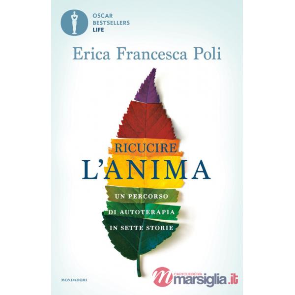 Ricucire l'anima. Un percorso di autoterapia in sette storie