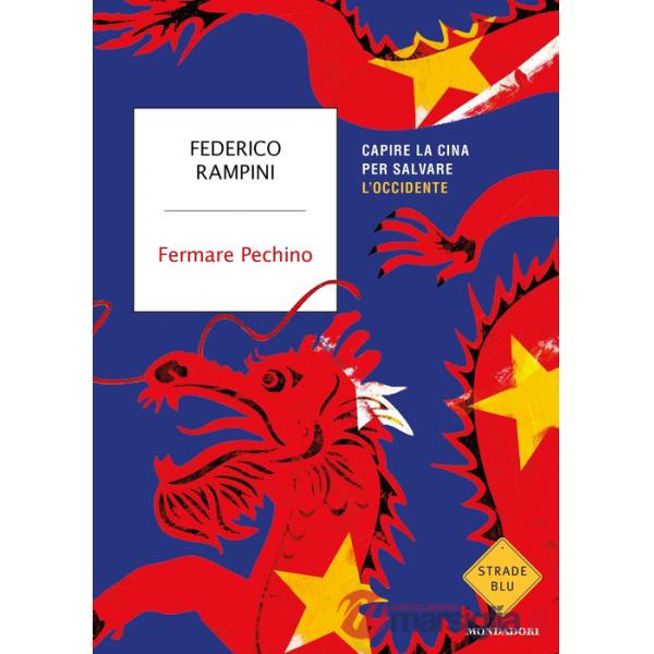 Fermare Pechino. Capire la Cina per salvare l'Occidente