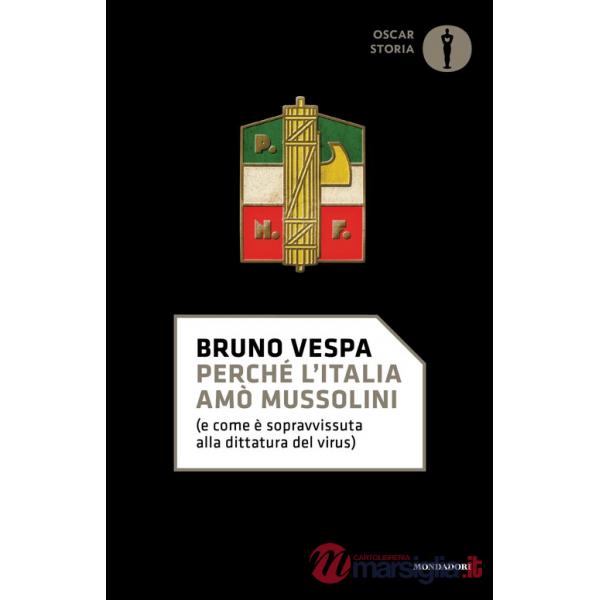 Perché l'Italia amò Mussolini (e come è sopravvissuta alla dittatura del virus)