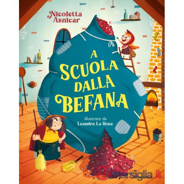 A scuola dalla befana. Ediz. a colori