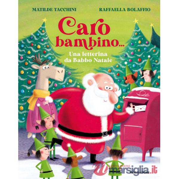 Caro bambino... Una letterina da Babbo Natale. Ediz. a colori