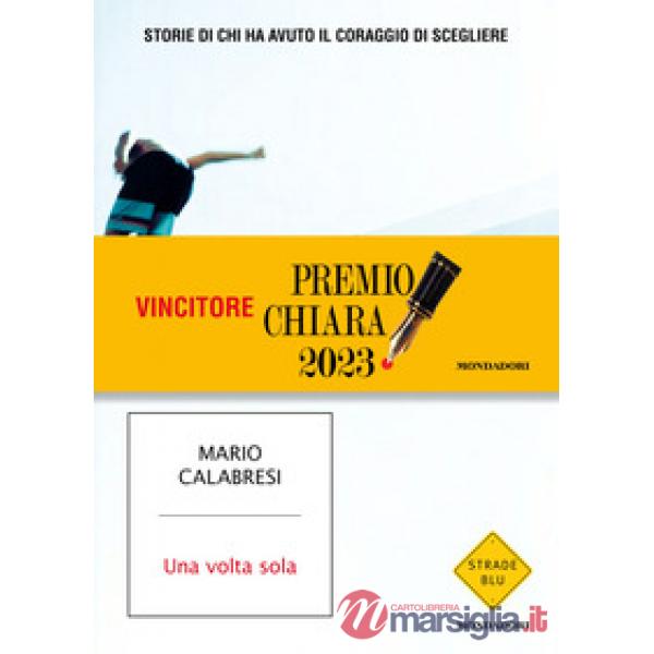 Volta sola. Storie di chi ha avuto il coraggio di scegliere (Una)