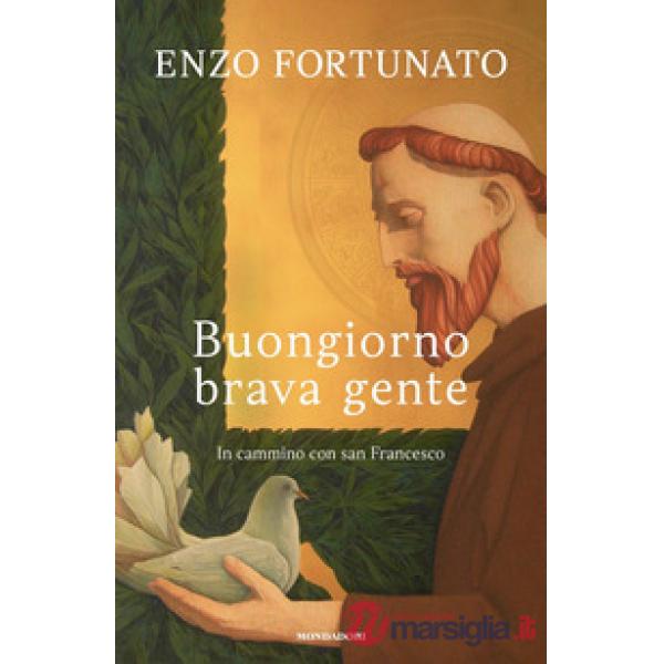 Buongiorno brava gente. In cammino con san Francesco