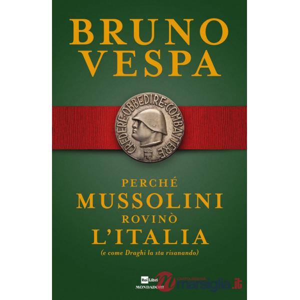 Perché Mussolini rovinò l'Italia (e come Draghi la sta risanando)