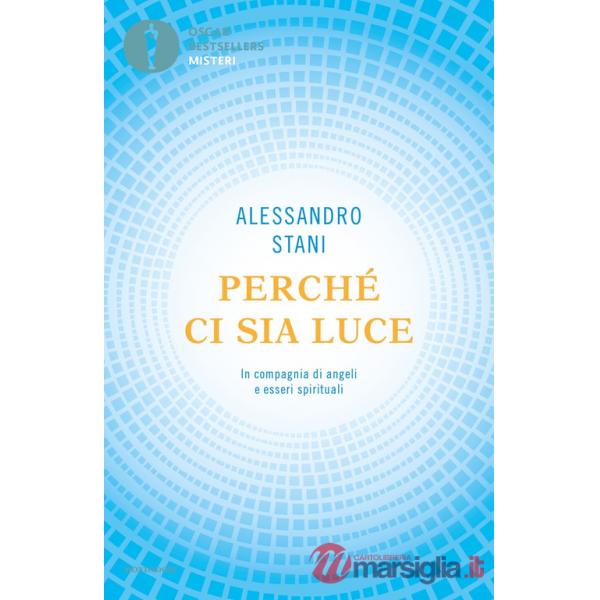 Perché ci sia luce. In compagnia di angeli e esseri spirituali