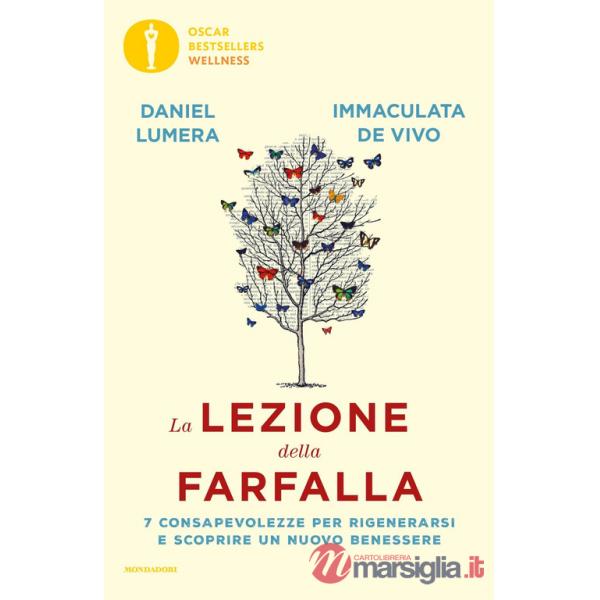 Lezione della farfalla. 7 consapevolezze per rigenerarsi e scoprire un nuovo benessere (La)