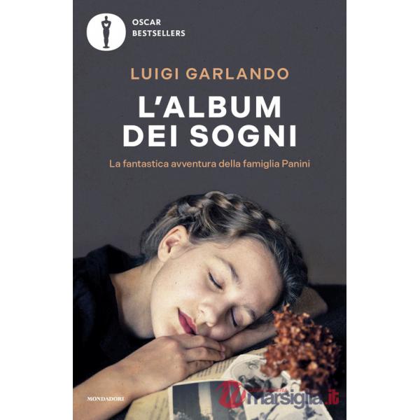 Album dei sogni. La fantastica avventura della famiglia Panini (L')