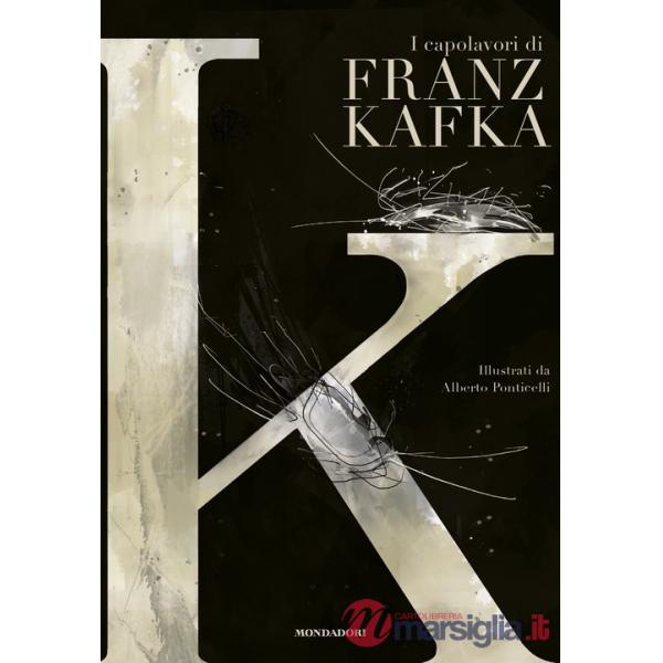 K. I capolavori di Franz Kafka