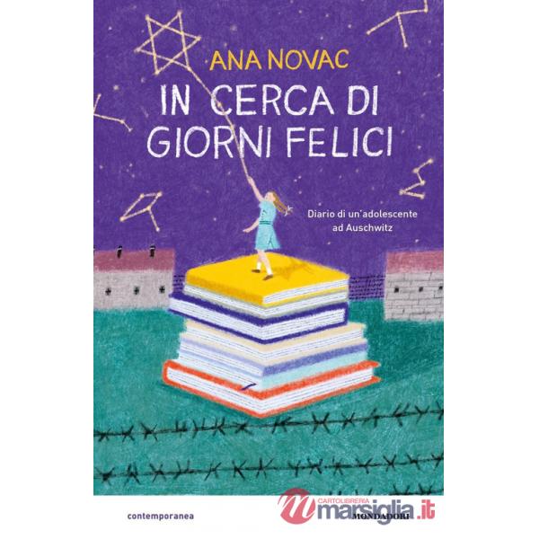 In cerca di giorni felici. Diario di un'adolescente ad Auschwitz