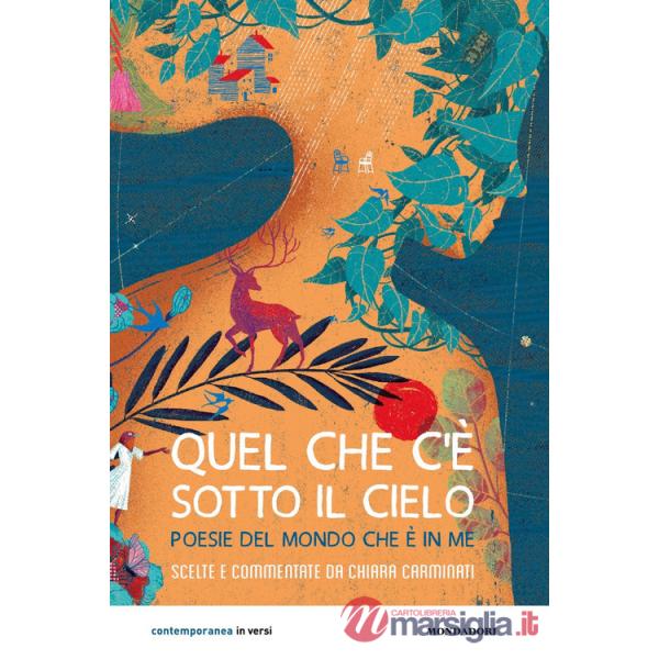Quel che c'è sotto il cielo. Poesie del mondo che è in me