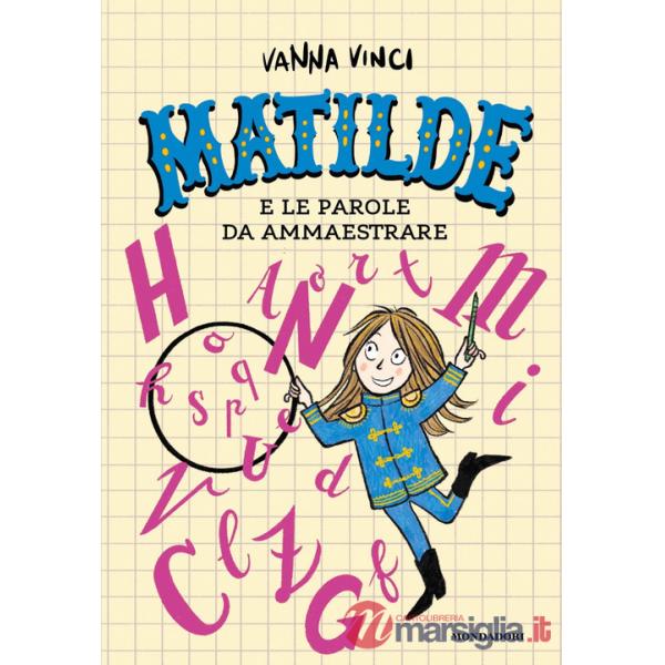 Matilde e le parole da ammaestrare. Ediz. a colori