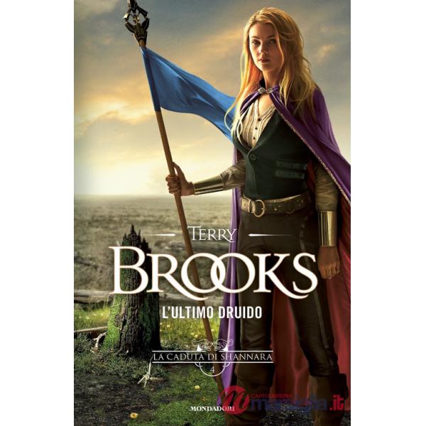 Ultimo druido. La caduta di Shannara (L'). Vol. 4