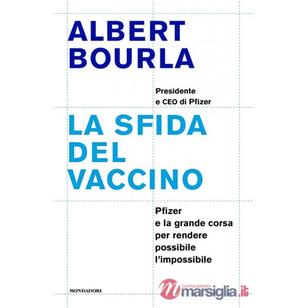 Sfida del vaccino. Pfizer e la grande corsa per rendere possibile l'impossibile (La)