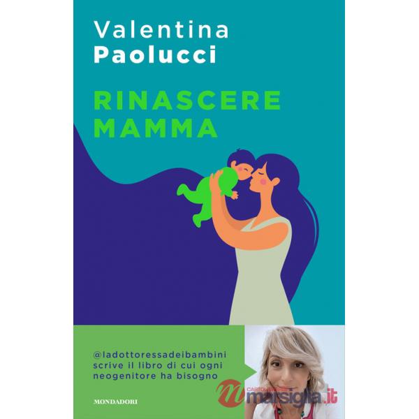 Rinascere mamma. Manuale di sopravvivenza per neogenitori