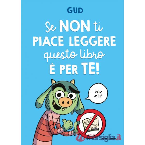 Se non ti piace leggere questo libro è per te!