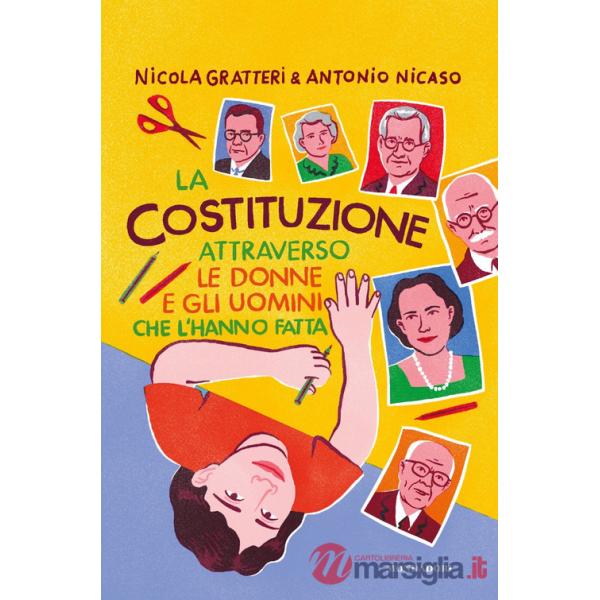 Costituzione attraverso le donne e gli uomini che l'hanno fatta (La)