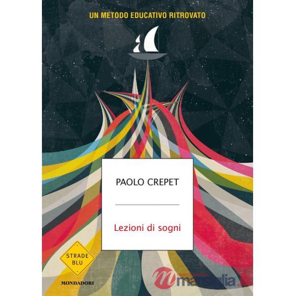Lezioni di sogni. Un metodo educativo ritrovato