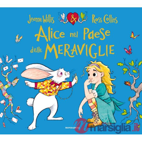 Alice nel paese delle meraviglie. Ediz. a colori