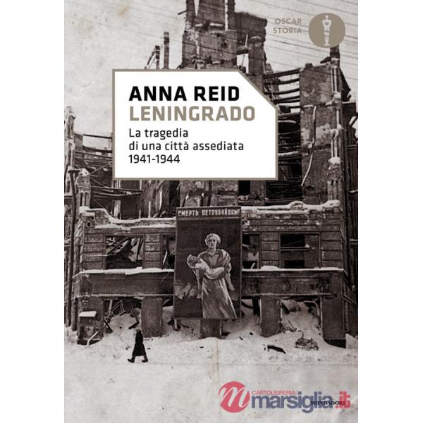 Leningrado. La tragedia di una città assediata 1941-1944