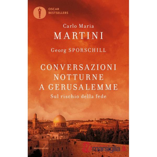 Conversazioni notturne a Gerusalemme. Sul rischio della fede
